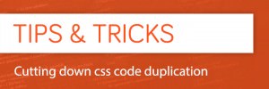 Cutting down css code duplication